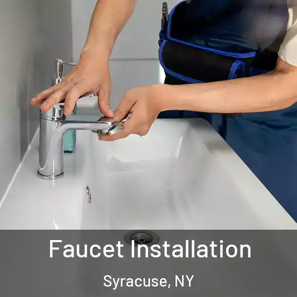  Faucet Installation Syracuse, NY