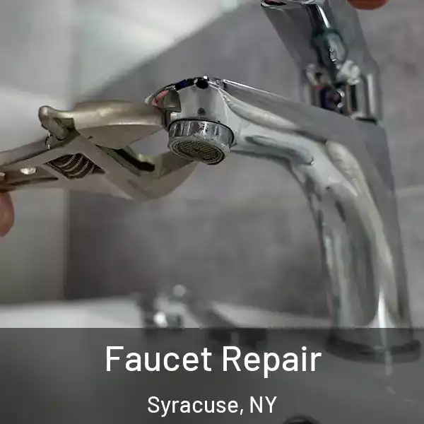  Faucet Repair Syracuse, NY