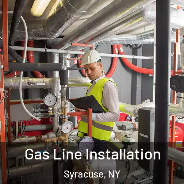  Gas Line Installation Syracuse, NY
