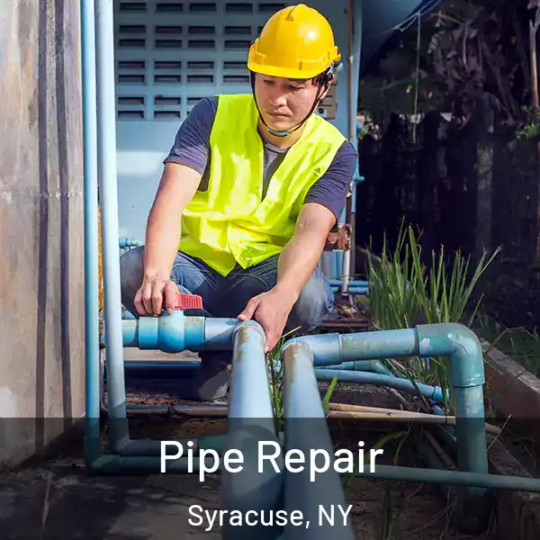  Pipe Repair Syracuse, NY