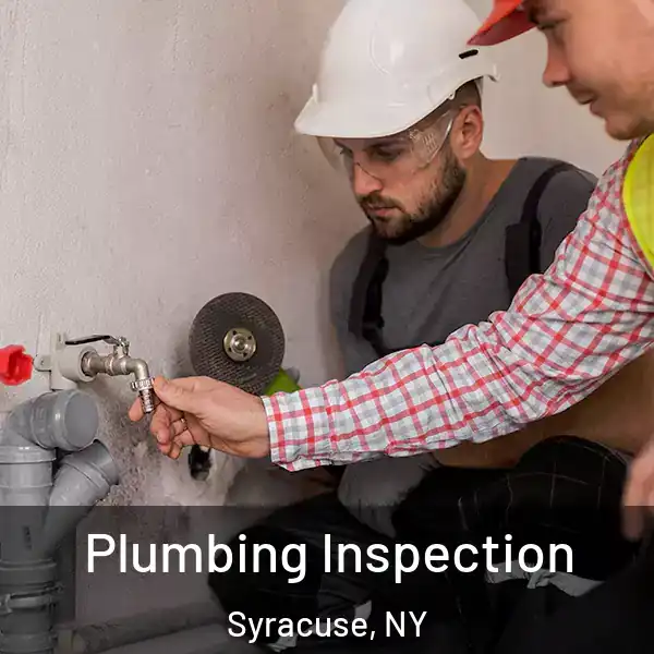 Plumbing Inspection Syracuse, NY