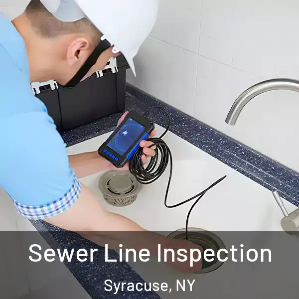 Sewer Line Inspection Syracuse, NY