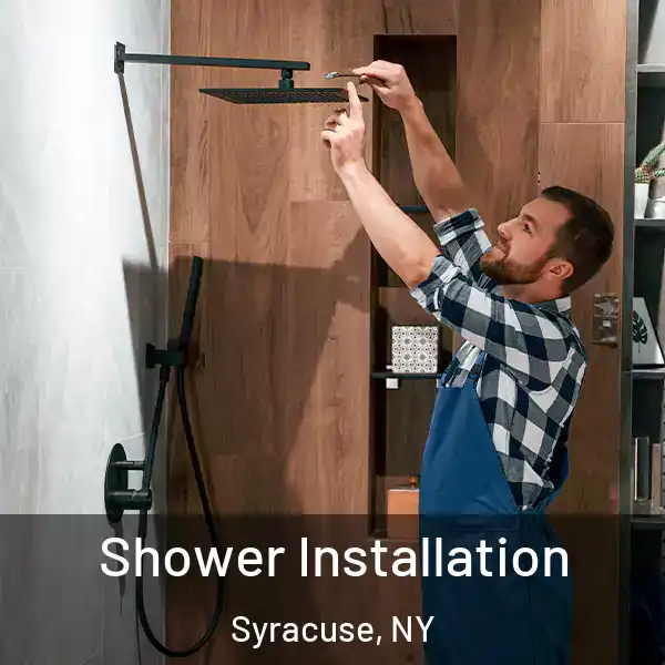  Shower Installation Syracuse, NY