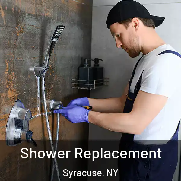  Shower Replacement Syracuse, NY