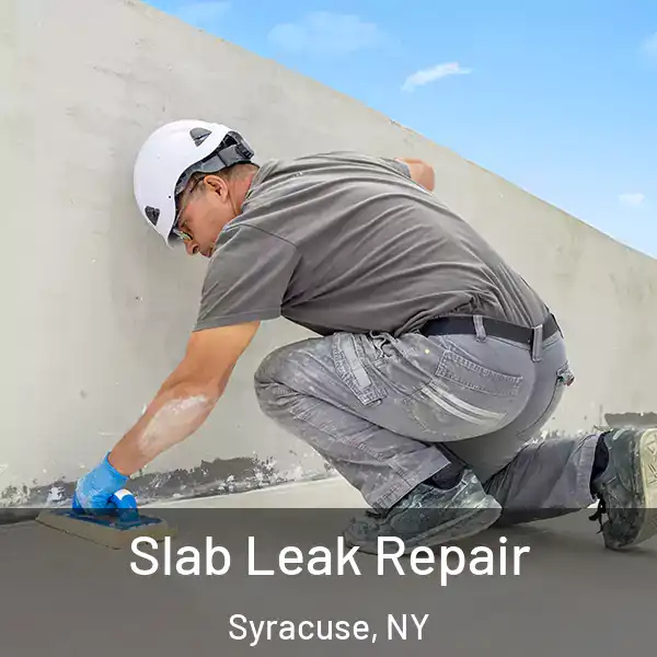  Slab Leak Repair Syracuse, NY