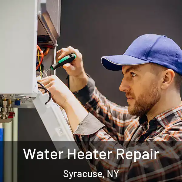  Water Heater Repair Syracuse, NY