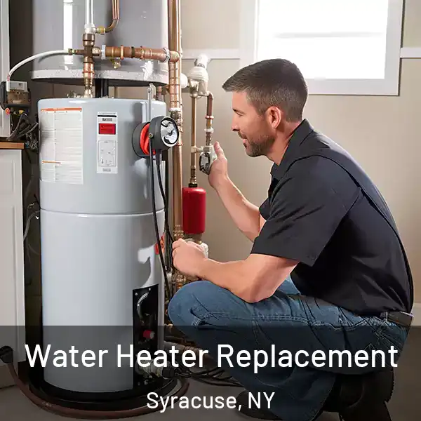  Water Heater Replacement Syracuse, NY