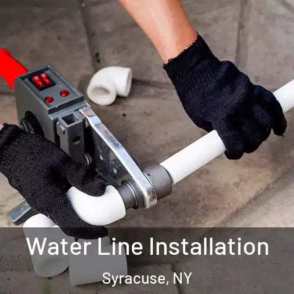  Water Line Installation Syracuse, NY