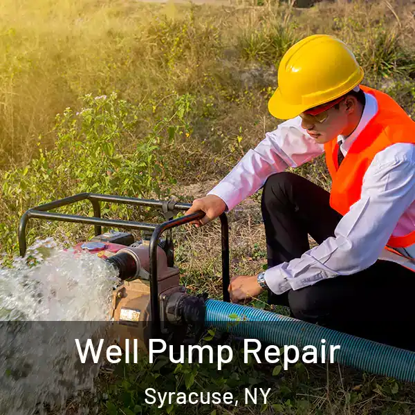  Well Pump Repair Syracuse, NY